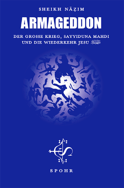 Armageddon - Der Große Krieg, Sayyiduna Mahdi Und Die Wiederkehr Jesu