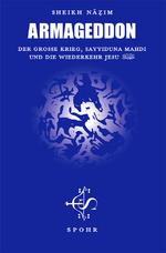 Armageddon - Der Große Krieg, Sayyiduna Mahdi Und Die Wiederkehr Jesu