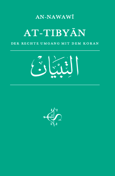 At-Tibyan: Der rechte Umgang mit dem Koran