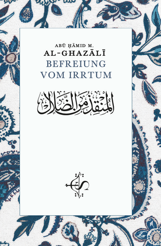 Befreiung vom Irrtum - Munqid mine’d-Dalâl