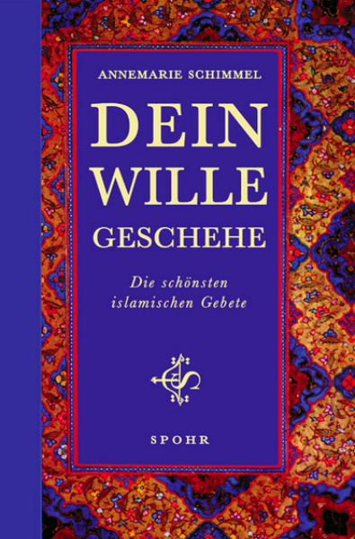 Dein Wille Geschehe - Die Schönsten Islamischen Gebete