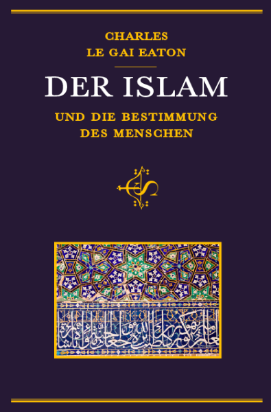 Der Islam Und Die Bestimmung Des Menschen
