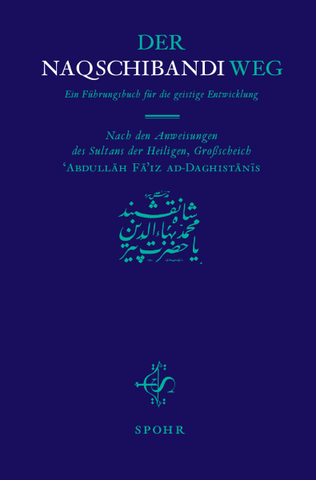 Der Naqschibandiweg - Ein Führungsbuch Für Die Geistige Entwicklung (E-Book)