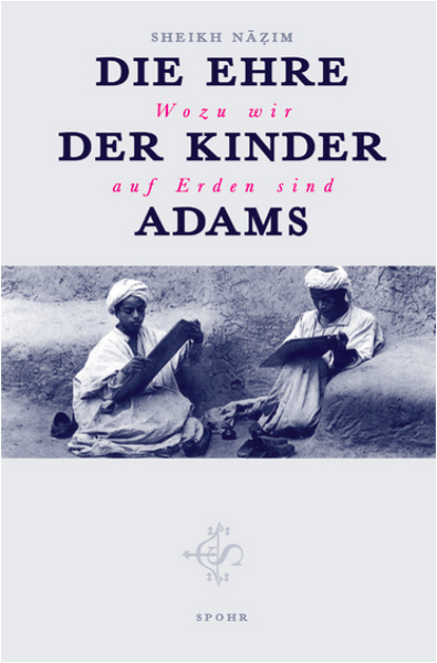 Die Ehre Der Kinder Adams - Wozu Wir Auf Erden Sind