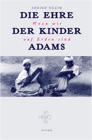 Die Ehre Der Kinder Adams - Wozu Wir Auf Erden Sind