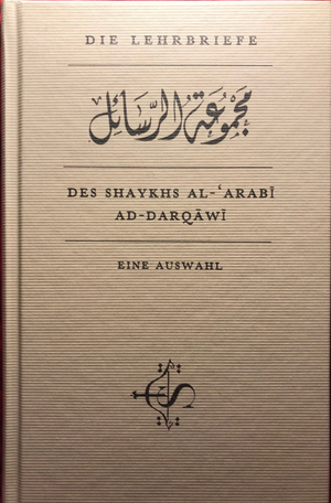 Die Lehrbriefe Des Shaykhs Al-Arabi Ad-Darqawi