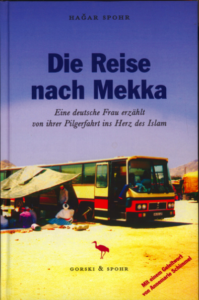Die Reise Nach Mekka - Eine Deutsche Frau Erzählt Von Ihrer Pilgerfahrt Ins Herz Des Islam