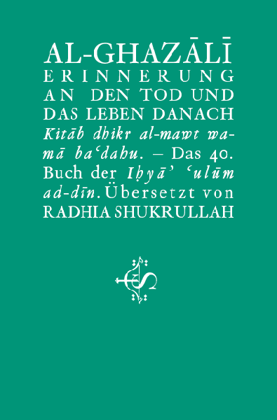Erinnerung An Den Tod Und Das Leben Danach - Kitāb dhikr al-mawt wa-mā ba‘dahu