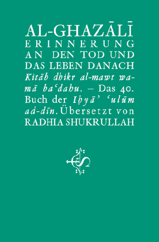 Erinnerung An Den Tod Und Das Leben Danach - Kitāb dhikr al-mawt wa-mā ba‘dahu