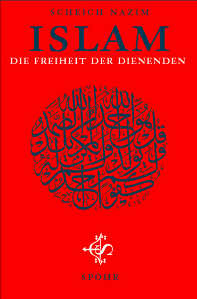 Islam - Die Freiheit Der Dienenden (E-Book)