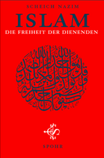 Islam - Die Freiheit Der Dienenden (E-Book)