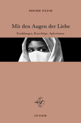 Mit Den Augen Der Liebe - Erzählungen, Ratschläge, Aphorismen