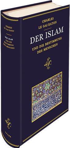 DER ISLAM UND DIE BESTIMMUNG DES MENSCHEN