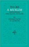 TO BE A MUSLIM